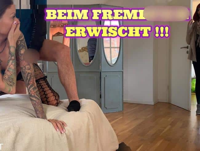 BEIM FREMDFICK ERWISCHT - MIT FOLGEN!