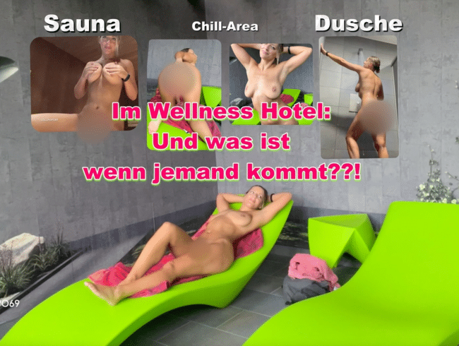 Im Wellness Hotel: Und was ist wenn jemand kommt??!